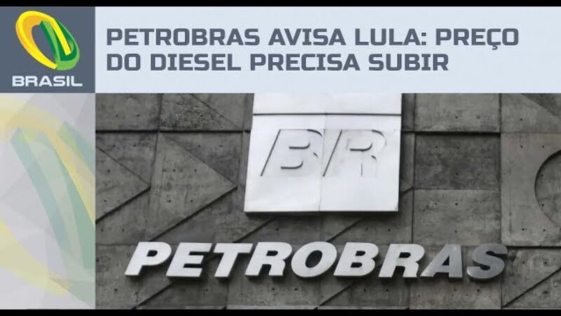 Petrobras avisa a Lula que precisa reajustar diesel