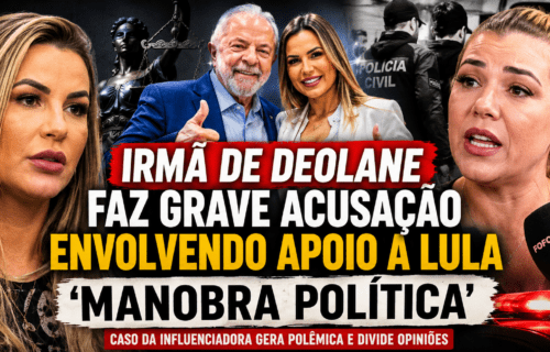 Irmã de Deolane acusa “manobra política” após prisão da influenciadora